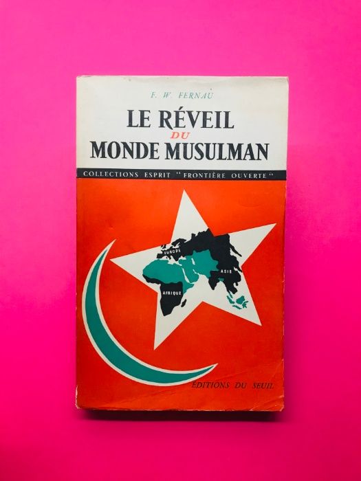 F.W. Fernau - Le Réveil du Monde Musulman