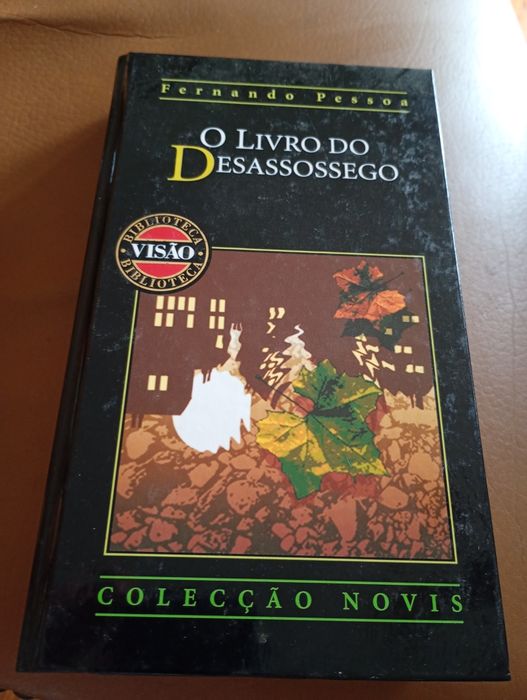 O livro do desassossego-Fernando Pessoa-1 ediçao-Novis -Visao-Capa dura-7E - Ai! Chega!Chega! a minha agulha-1E Afasta! afasta!o meu Dedal-5E-Desde2E