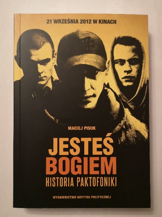 Jesteś Bogiem. Historia Paktofoniki – Maciej Pisuk [NOWA!] UNIKAT!