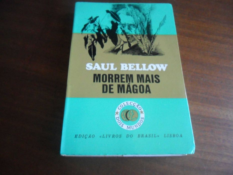 "Morrem Mais de Mágoa" de Saul Bellow - 1ª Edição de 1990