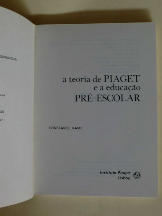 A Teoria de Piaget e a Educação Pré-Escolar
de Constance Kamii