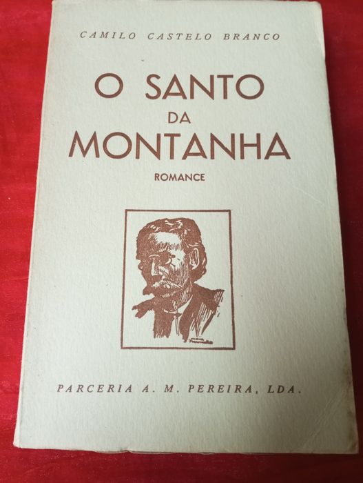Camilo Castelo Branco - O Santo da Montanha