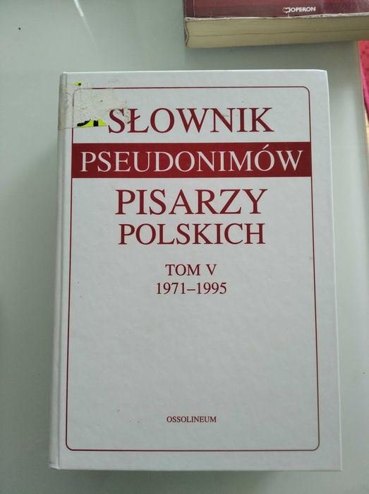Słownik pseudonimów pisarzy polskich tom V 1971 1995