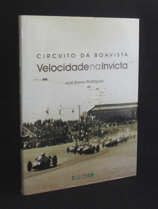 Livro Circuito da Boavista Velocidade na Invicta José Barros Rodrigues