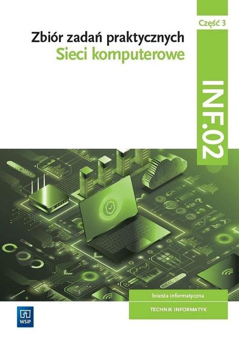 Sieci komputerowe. Kwal INF.02 Zbiór zadań cz.3 WSiP praca zbiorowa