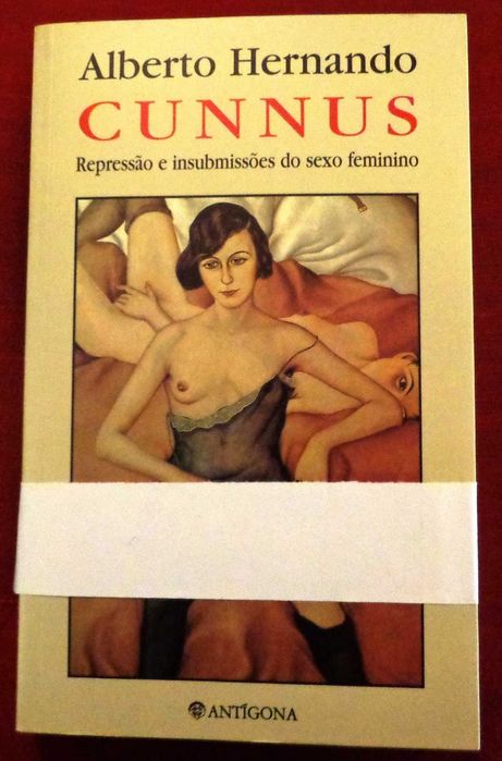 “Cunnus - Repressão e Insubmissões do Sexo Feminino” Alberto Hernando