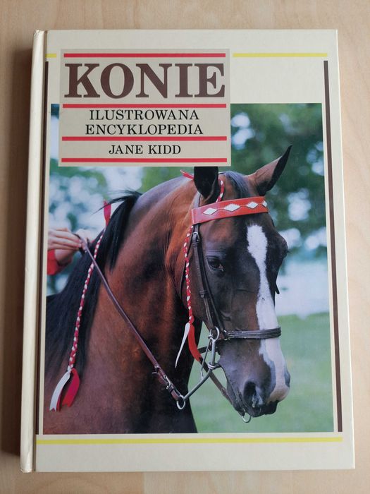 Książka "Konie - Ilustrowana Encyklopedia" - Jane Kidd - stan bdb