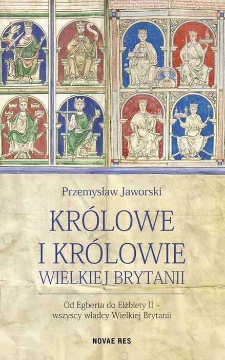 Królowe I Królowie Wielkiej Brytani Przemysław Jaworski