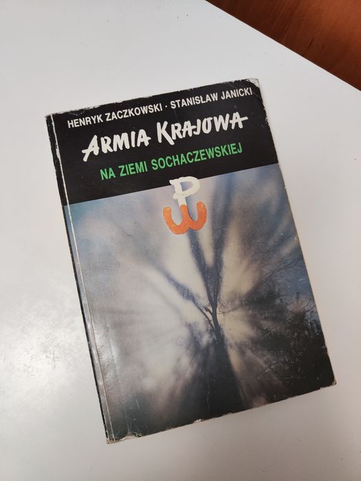 Armia krajowa Na ziemi Sochaczewskiej - Henryk Zaczkowski "