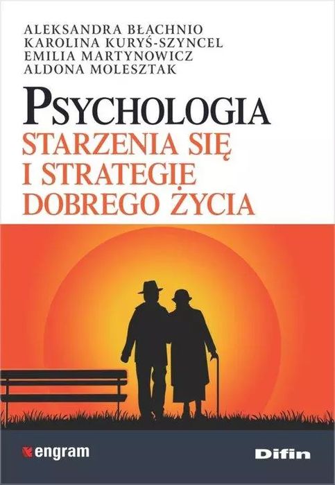 Psychologia starzenia się i strategie dobrego życia. Difin. Nowy Produkt