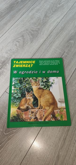 Książka - Tajemnice zwierząt - W ogrodzie i w domu