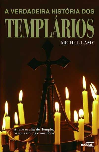 A Verdadeira História dos Templários