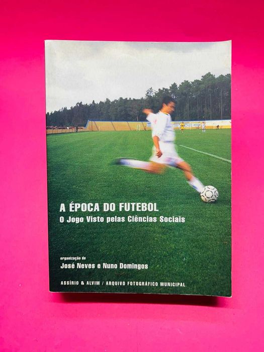 A Época do Futebol — O Jogo Visto pelas Ciências Sociais