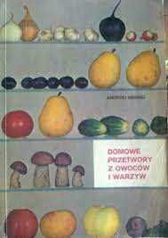 Domowe przetwory z owoców i warzyw