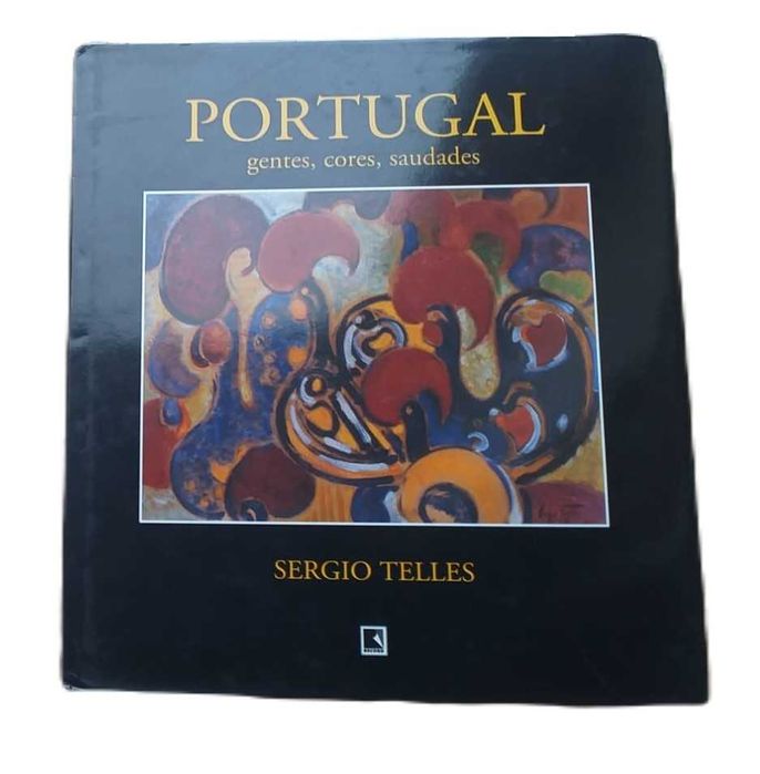 Portugal, Gentes, Cores, Saudades, de Sérgio Telles