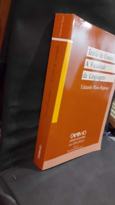 Teoria da Gramática. A Faculdade da Linguagem - Eduardo Paiva Raposo