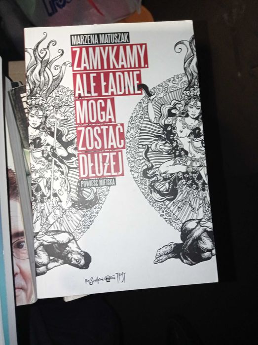 Zamykamy ale ładne mogą zostać dłużej - Marzena Matuszak