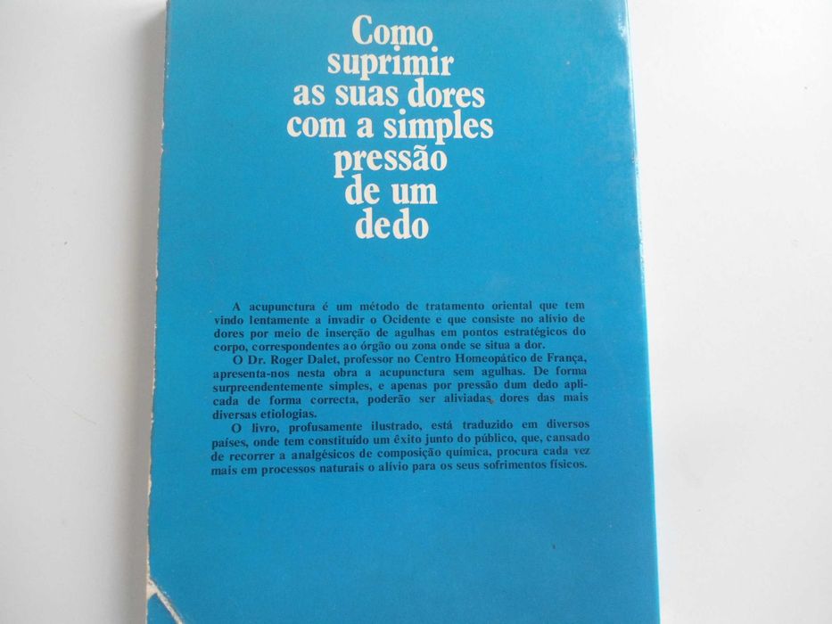 Como suprimir suas dores com a simples pressão de um dedo-Roger Dalet