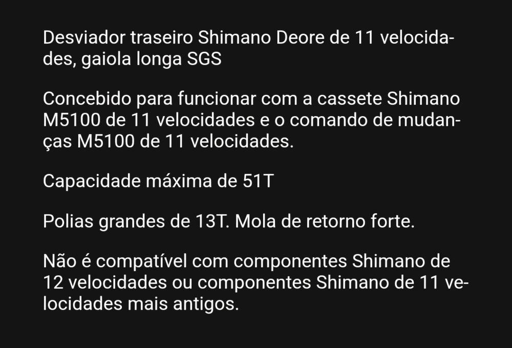 Desviador traseiro Shimano Deore de 11 velocida-
des, gaiola longa SGS