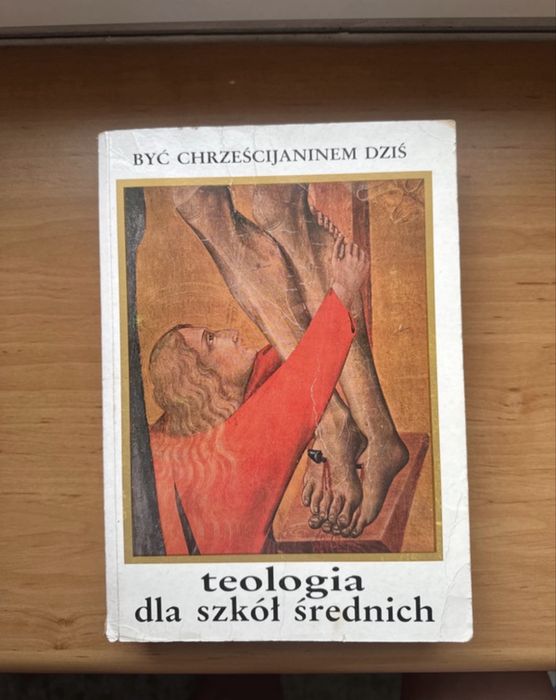 Ksiazka Teologia dla szkół średnich. Byc chrześcijaninem dziś