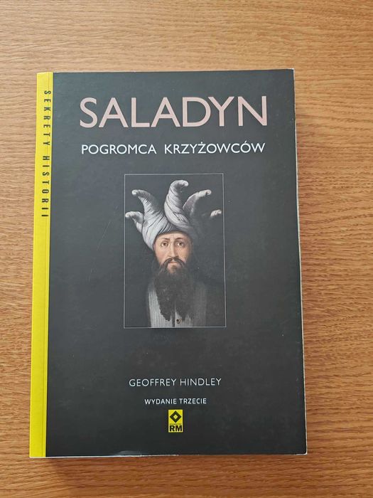 Geoffrey Hindley "Saladyn. Pogromca Krzyżowców"