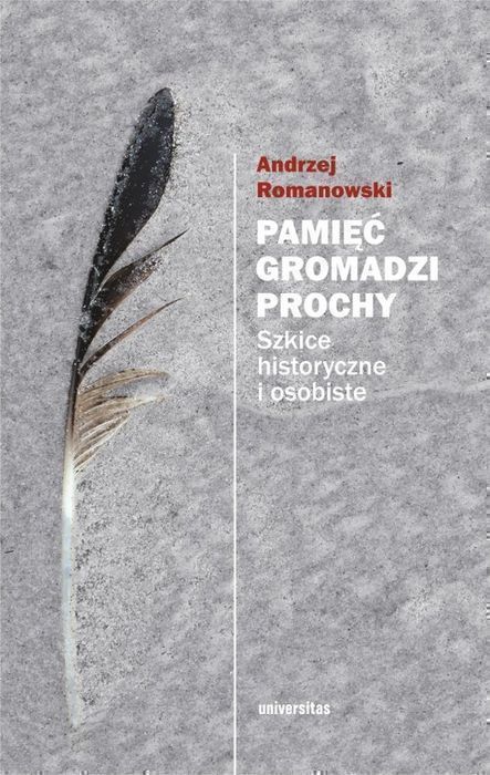 Pamięć Gromadzi Prochy Romanowski Andrzej