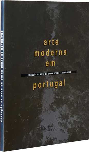 Arte Moderna em Portugal - Coleçção de Arte da Caixa Geral Depósitos