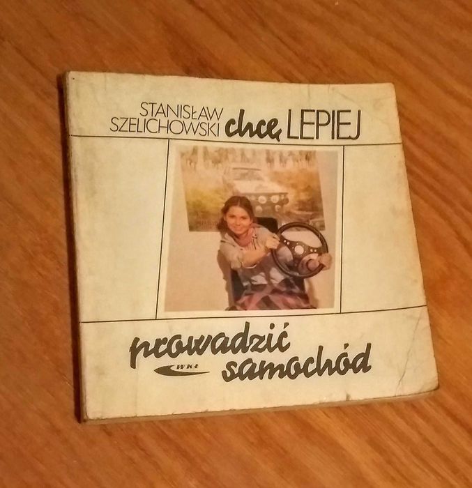 S.Szelichowski Chcę lepiej prowadzić samochód