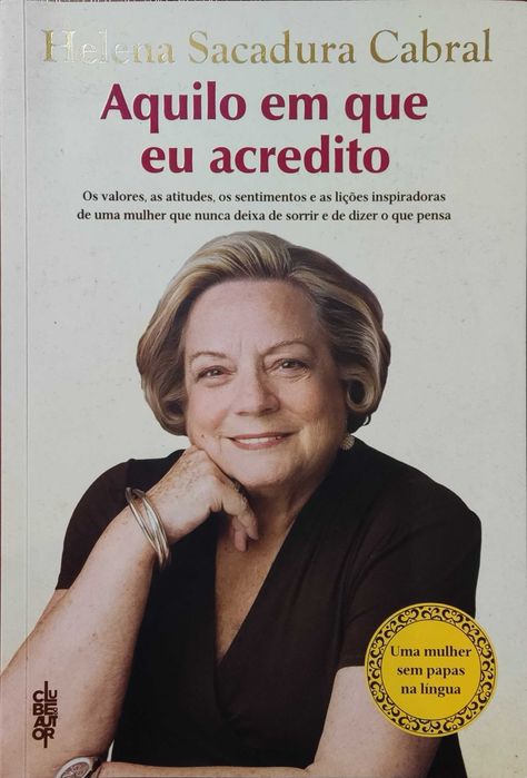 Livro "AQUILO EM QUE EU ACREDITO" de Helena Sacadura Cabral