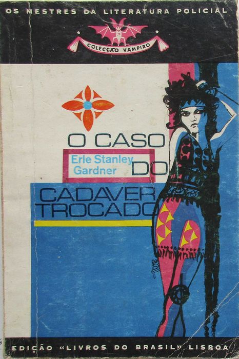 Erle Stanley Gardner - - - O Caso do Cadáver Trocado - - - - - Livro