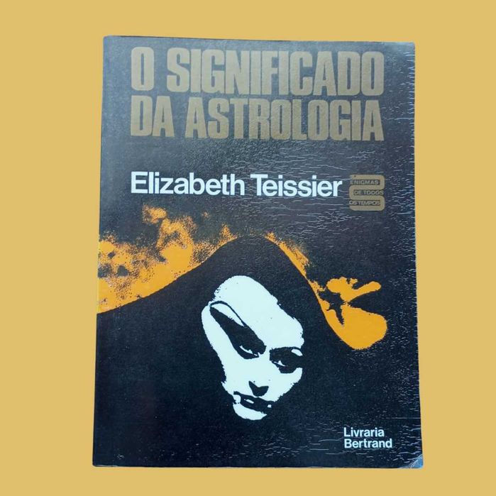 O significado da Astrologia - Elizabeth Teissier
