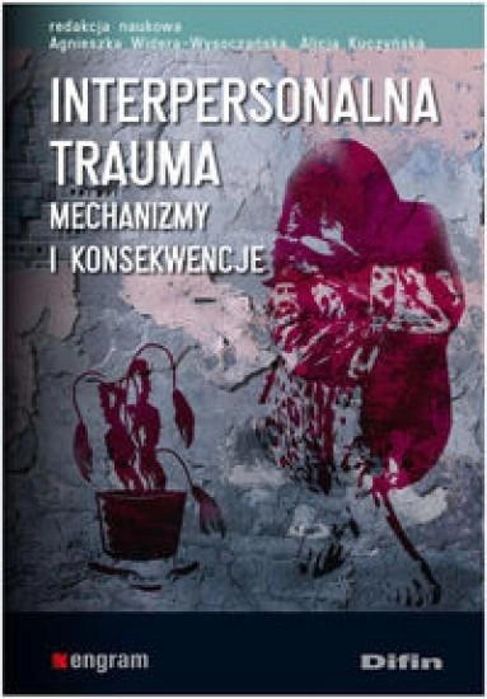 Interpersonalna trauma Difin praca zboorowa Rok wydania: 2012, oprawa: