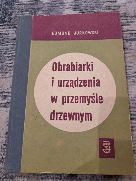 Obrabiarki i urządzenia w przemyśle drzewnym