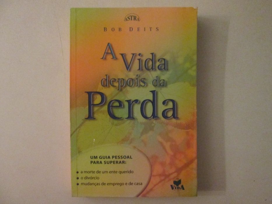 A vida depois da perda- Bob Deits