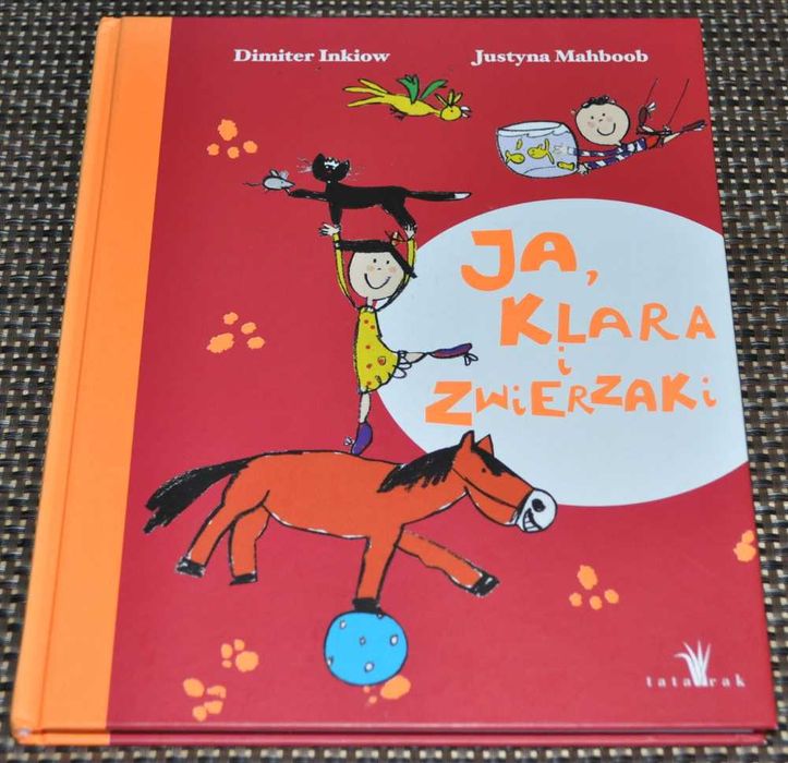 Ja, Klara i  zwierzaki - Dimiter Inkiow, Justyna Mahboob - BDB- Kraków