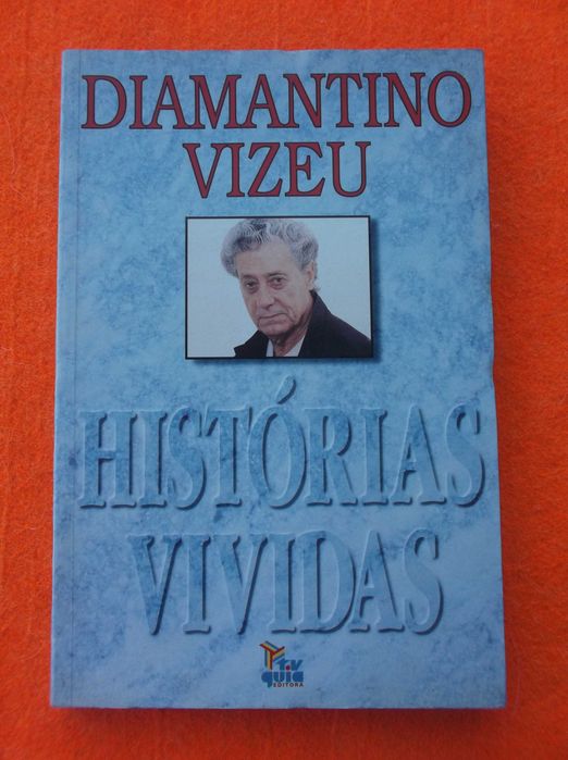 Histórias Vividas - Diamantino Viseu