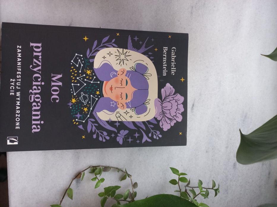 Moc przyciągania zamanifestuj wymarzone życie