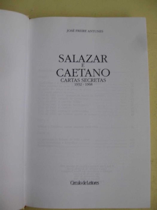 Salazar Caetano Cartas Secretas 1932 /1968 de José Ferreira Antunes