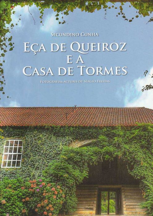 Eça de Queiroz e a Casa de Tormes-Secundino Cunha-Opera Omnia