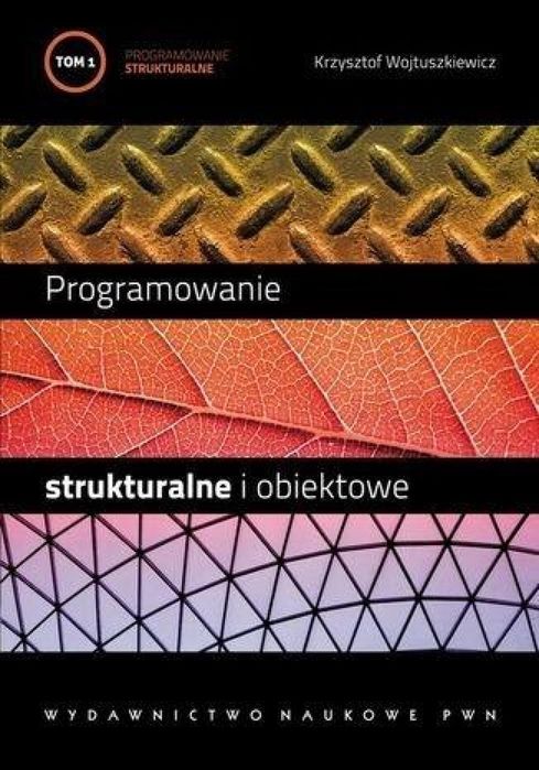 Programowanie strukturalne i obiektowe T.1 Wydawnictwo Naukowe PWN
