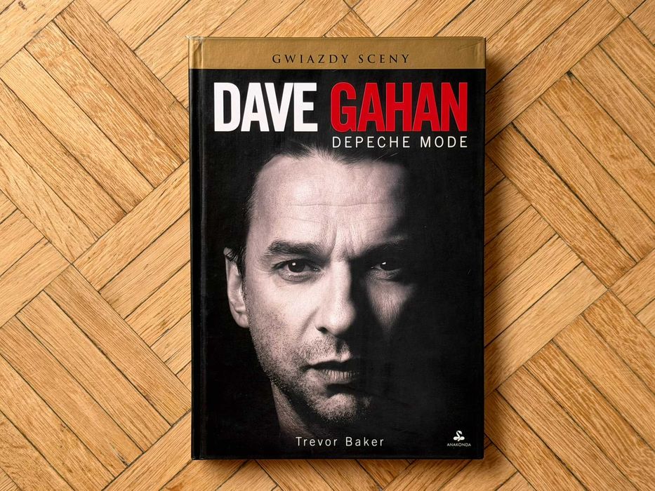 "Dave Gahan. Depeche Mode" Trevor Baker wydawnictwo Anakonda twarda oprawa 2012