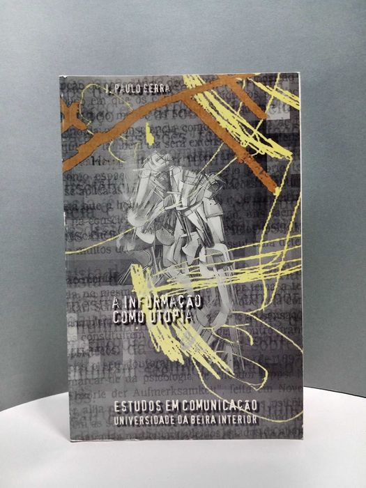 " A Informação como Utopia " de J. Paulo Serra - ano 1998