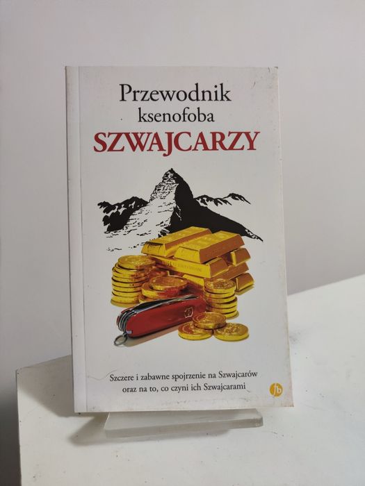 Przewodnik ksenofoba Szwajcarzy - Paul Bilton