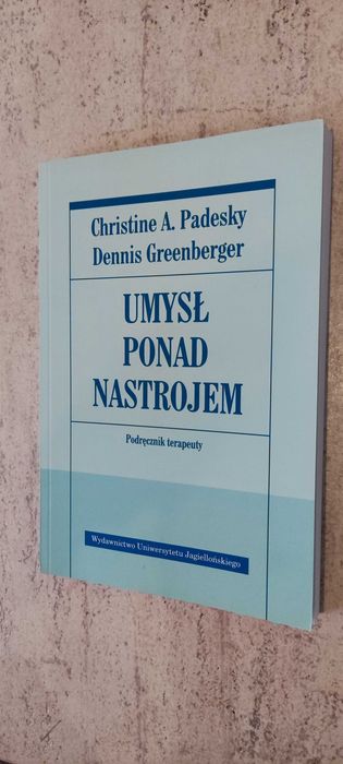 Umysł ponad nastrojem podręcznik terapeuty Padesky, psychoterapia
