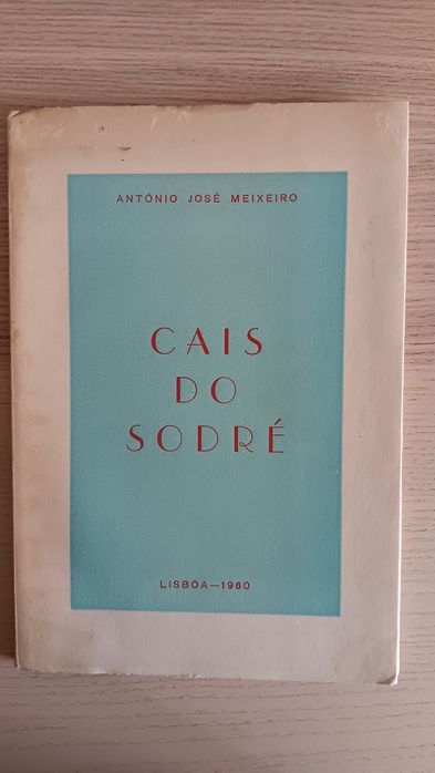 António José Meixeiro, Cais do Sodré