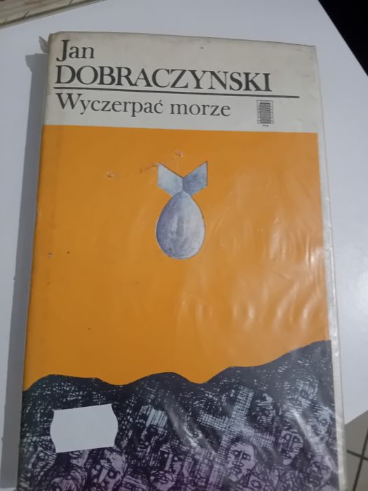 Jan Dobraczyński Wyczerpać morze