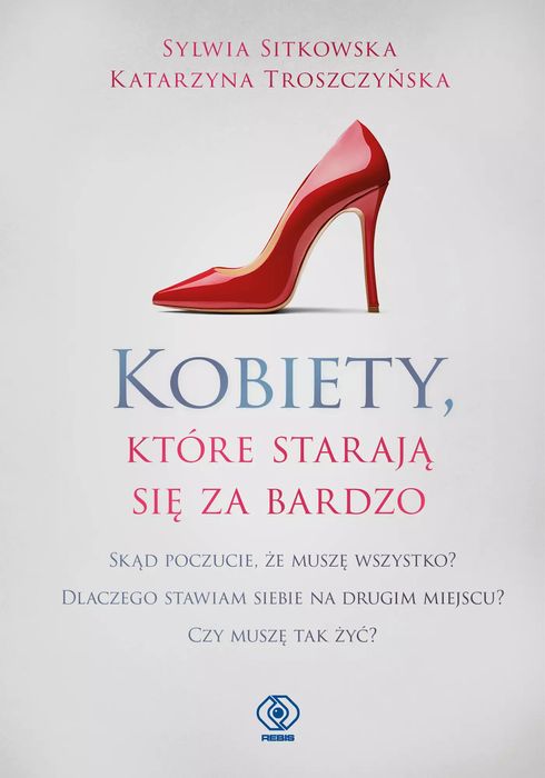 Kobiety, które starają się za bardzo. Rebis
