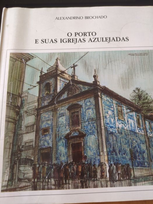 O Porto E Suas Igrejas Azulejadas de Alexandrino Brochado