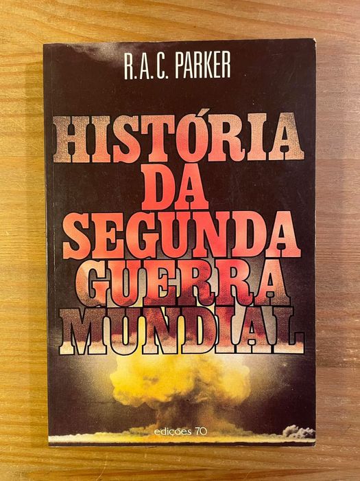 História da Segunda Guerra Mundial - R. A. C. Parker (portes grátis)