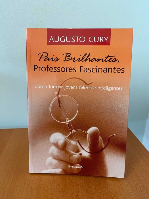 Pais Brilhantes, Professores Fascinantes - Augusto Cury